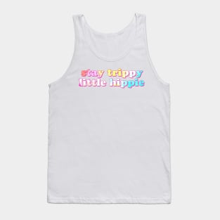 Stay Trippy Little Hippie Tank Top